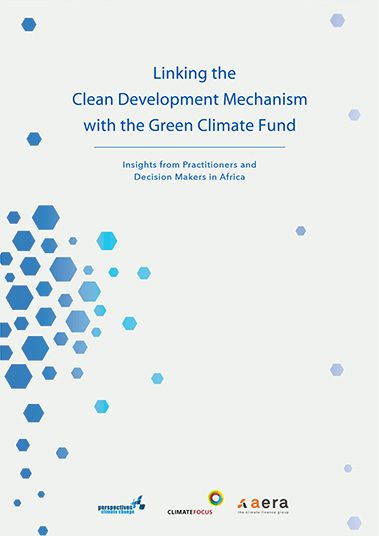Linking the Clean Development Mechanism with the Green Climate Fund: Insights from Practitioners and Decision Makers in Africa (2017)